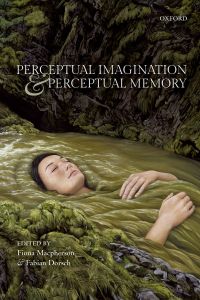 Cover image: Perceptual Imagination and Perceptual Memory 1st edition 9780198717881