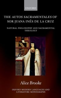 Imagen de portada: The autos sacramentales of Sor Juana Inés de la Cruz 1st edition 9780198816829