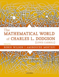 Cover image: The Mathematical World of Charles L. Dodgson (Lewis Carroll) 1st edition 9780198817000