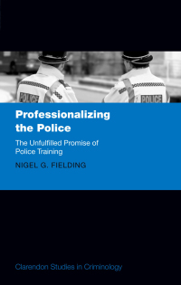 Imagen de portada: Professionalizing the Police 9780198817475