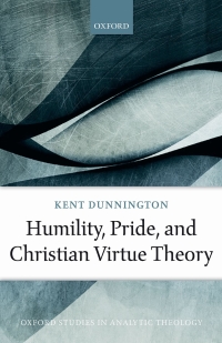 Cover image: Humility, Pride, and Christian Virtue Theory 9780198818397