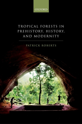 Imagen de portada: Tropical Forests in Prehistory, History, and Modernity 9780198818496