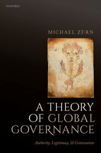 Cover image: A Theory of Global Governance 9780198819981
