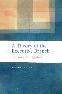 Cover image: A Theory of the Executive Branch 9780192555168