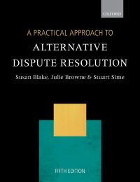 Cover image: A Practical Approach to Alternative Dispute Resolution 5th edition 9780198823094