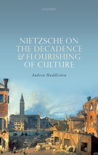 Cover image: Nietzsche on the Decadence and Flourishing of Culture 9780192556813