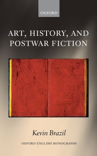 Imagen de portada: Art, History, and Postwar Fiction 1st edition 9780198824459