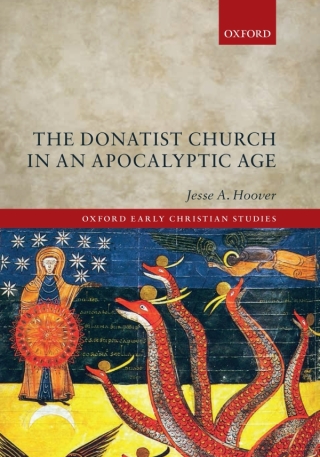 Cover image: The Donatist Church in an Apocalyptic Age 9780198825517