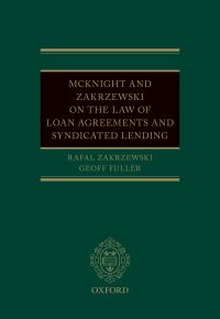 صورة الغلاف: McKnight and Zakrzewski on The Law of Loan Agreements and Syndicated Lending 1st edition 9780198799955