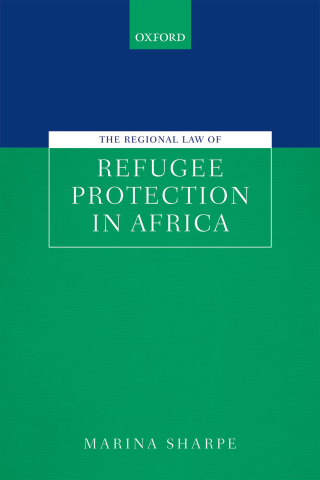 Cover image: The Regional Law of Refugee Protection in Africa 9780192560674