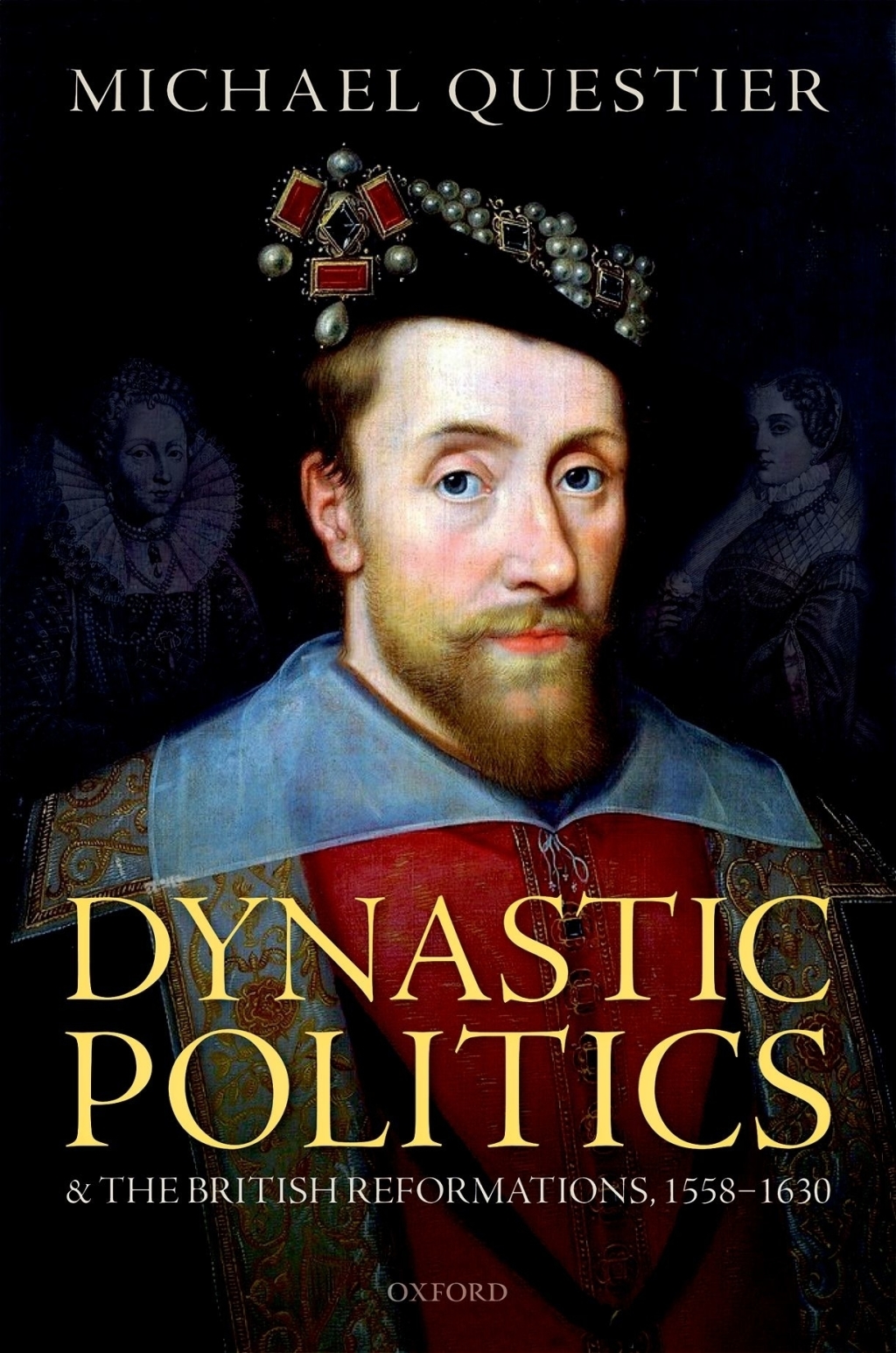 Dynastic Politics and the British Reformations, 1558-1630 1st Edition