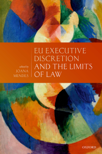 Cover image: EU Executive Discretion and the Limits of Law 1st edition 9780198826668