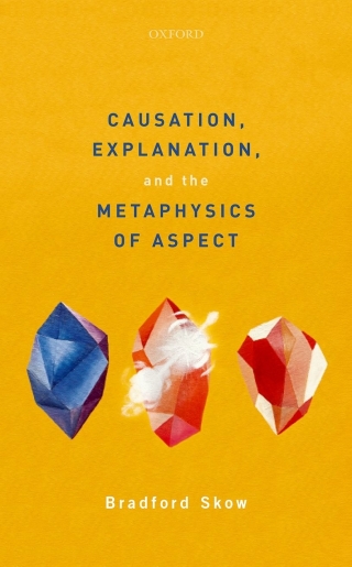 Cover image: Causation, Explanation, and the Metaphysics of Aspect 9780192561718