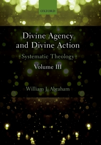 Cover image: Divine Agency and Divine Action, Volume III 9780198786528