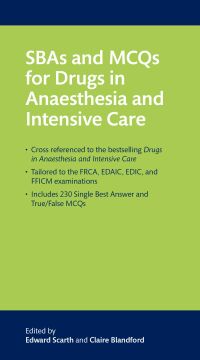 Titelbild: SBAs and MCQs for Drugs in Anaesthesia and Intensive Care 1st edition 9780198826989