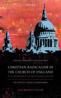 Omslagafbeelding: Christian Radicalism in the Church of England and the Invention of the British Sixties, 1957-1970 9780192561848