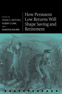 Cover image: How Persistent Low Returns Will Shape Saving and Retirement 1st edition 9780198827443