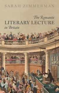 Imagen de portada: The Romantic Literary Lecture in Britain 1st edition 9780198833147