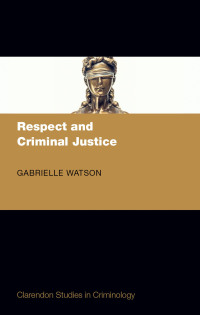 Immagine di copertina: Respect and Criminal Justice 9780198833345