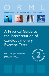 Cover image: A Practical Guide to the Interpretation of Cardiopulmonary Exercise Tests 2nd edition 9780198834397