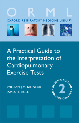 Cover image: A Practical Guide to the Interpretation of Cardiopulmonary Exercise Tests 2nd edition 9780192571342