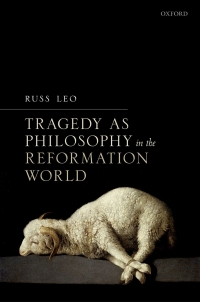Imagen de portada: Tragedy as Philosophy in the Reformation World 9780198834212