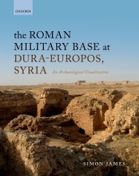 Omslagafbeelding: The Roman Military Base at Dura-Europos, Syria 9780191061219
