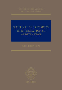 Omslagafbeelding: Tribunal Secretaries in International Arbitration 9780198835813