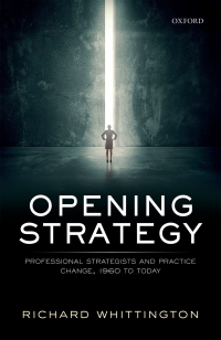 Cover image: Opening Strategy: Professional Strategists and Practice Change, 1960 to Today 1st edition 9780198738893