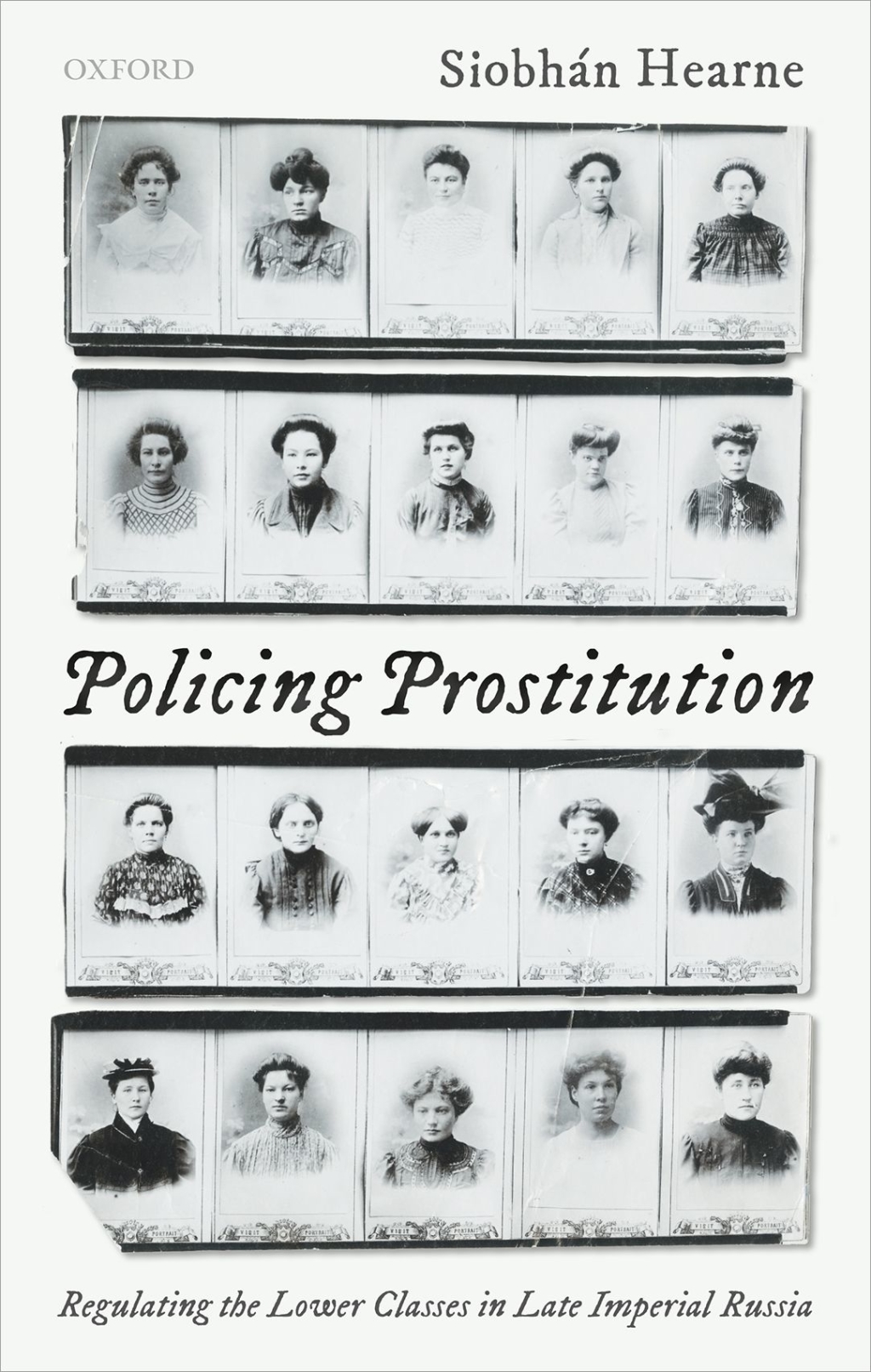 Policing Prostitution Regulating the Lower Classes in Late Imperial Russia