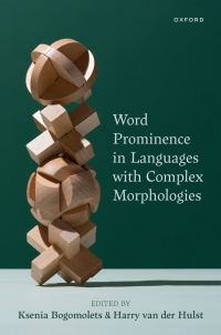 Imagen de portada: Word Prominence in Languages with Complex Morphologies 9780198840589