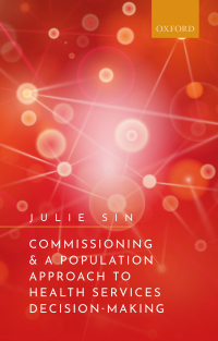 Imagen de portada: Commissioning and a Population Approach to Health Services Decision-Making 9780192577245