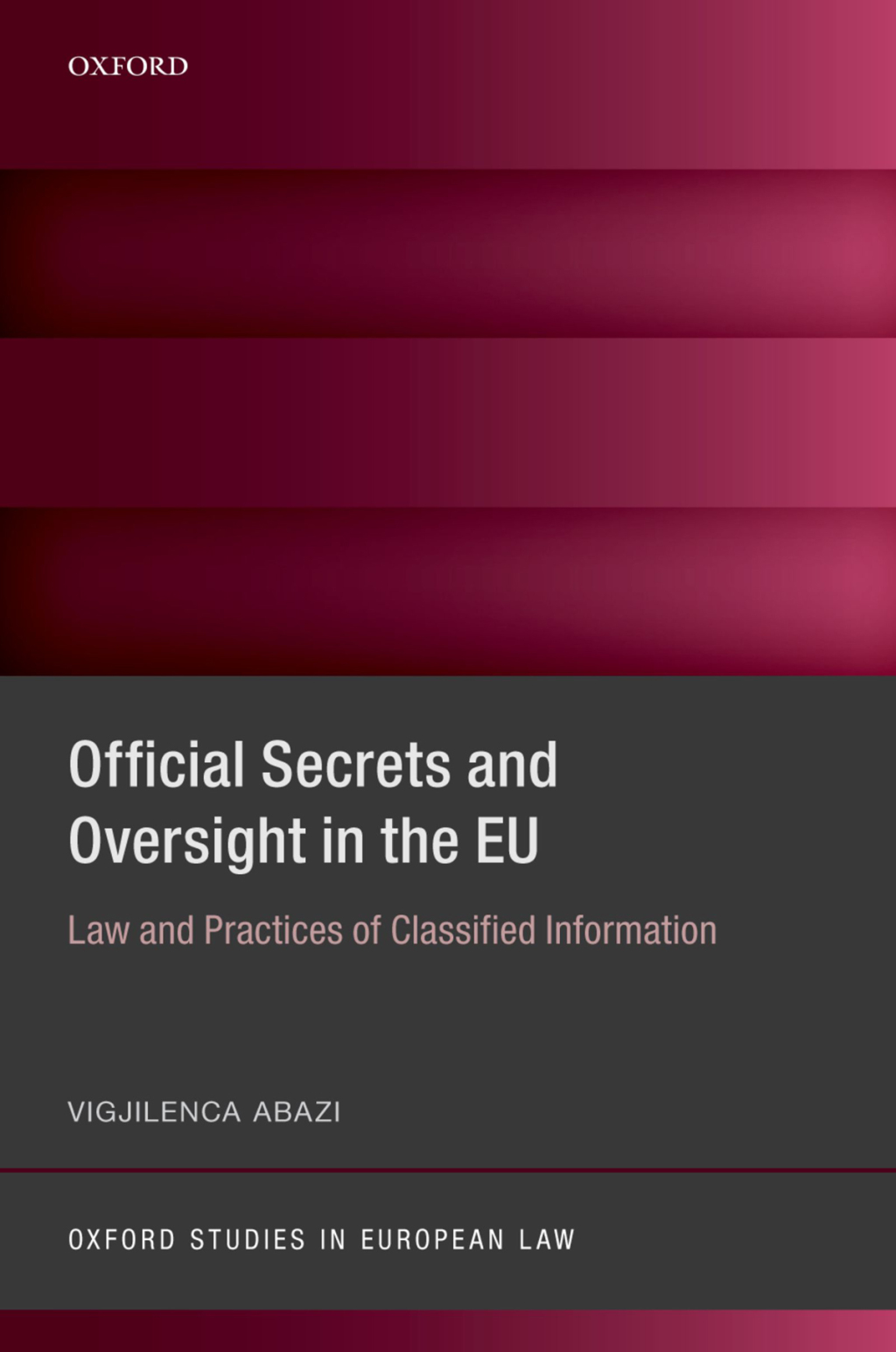 Official Secrets and Oversight in the EU Law and Practices of Classified Information 1st Edition