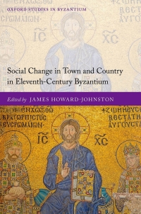 Omslagafbeelding: Social Change in Town and Country in Eleventh-Century Byzantium 1st edition 9780198841616