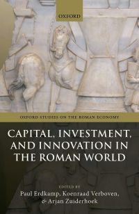 Cover image: Capital, Investment, and Innovation in the Roman World 1st edition 9780198841845