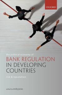 Omslagafbeelding: The Political Economy of Bank Regulation in Developing Countries: Risk and Reputation 1st edition 9780198841999