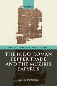 Omslagafbeelding: The Indo-Roman Pepper Trade and the Muziris Papyrus 9780192579744