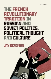 Imagen de portada: The French Revolutionary Tradition in Russian and Soviet Politics, Political Thought, and Culture 9780192580368