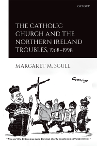 Cover image: The Catholic Church and the Northern Ireland Troubles, 1968-1998 1st edition 9780198843214