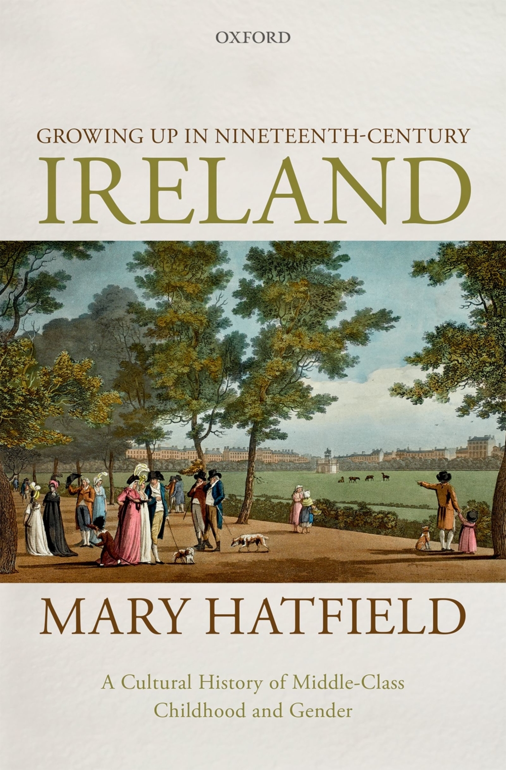 Growing Up in Nineteenth-Century Ireland A Cultural History of Middle-Class Childhood and Gender