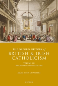 Cover image: The Oxford History of British and Irish Catholicism, Volume III 1st edition 9780198843443