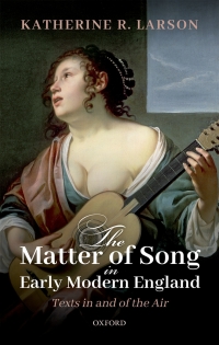 Omslagafbeelding: The Matter of Song in Early Modern England 9780192581938