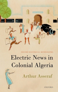 Omslagafbeelding: Electric News in Colonial Algeria 9780198844044