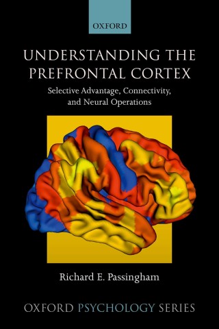 Cover image: Understanding the Prefrontal Cortex 9780198844570
