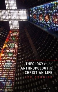Omslagafbeelding: Theology and the Anthropology of Christian Life 9780198845041