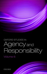 Cover image: Oxford Studies in Agency and Responsibility Volume 6 1st edition 9780198845539