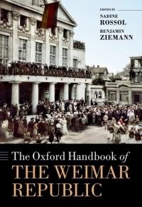 Cover image: The Oxford Handbook of the Weimar Republic 9780192584625