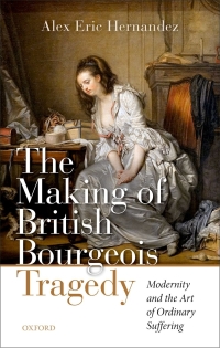 Imagen de portada: The Making of British Bourgeois Tragedy 1st edition 9780198846574