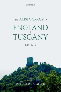 Cover image: The Aristocracy in England and Tuscany, 1000 - 1250 1st edition 9780198846963