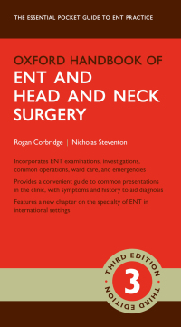 Cover image: Oxford Handbook of ENT and Head and Neck Surgery 3rd edition 9780198725312